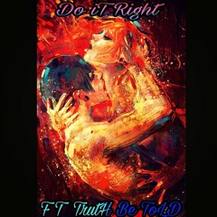DO iT RiGHT - TRuTH BE ToLD