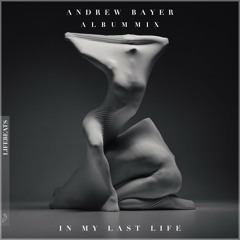 [LifeBeats] Andrew Bayer - In My Last Life (Album Mix)