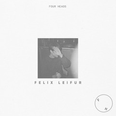 FOUR HEADS|| Felix Leifur