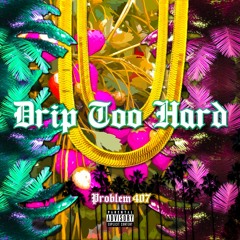 Lil Baby - Drip Too Hard (Problem407 Remix) Master