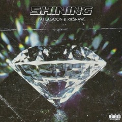 Pat Lagoon & RikShaw - Shining (Prod. LHK)