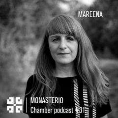Monasterio Chamber Podcast #31 Mareena