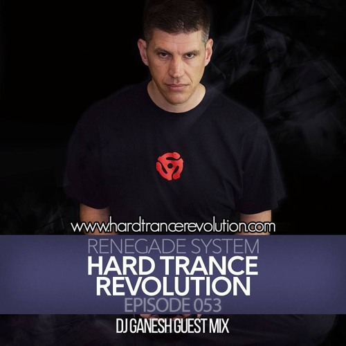 Renegade System presents: Hard Trance Revolution #053 Guest mix