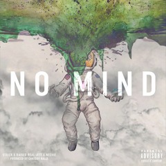 NO MIND FT RAISEDREAL JETT & NECHIE