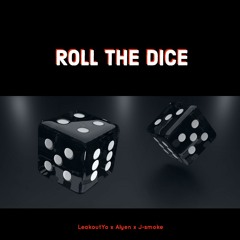 Roll the Dice (feat. Alyen x J-Smoke) (Prod. Uno Reyes)