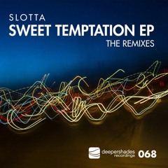 Slotta "Sweet Temptation (Slotta Remix)" [Deeper Shades Recordings]