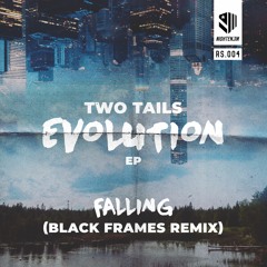 Two Tails - Falling (Black Frames Remix)