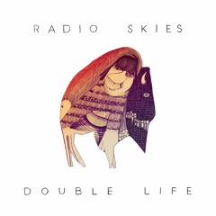 Radio Skies - Double Life