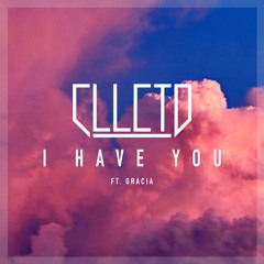 I Have You (feat. GRACIA)