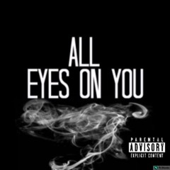 ALL EYES ON YOU-YFN Aaron X KING GRIZZY GREG