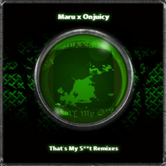 Maru & Onjuicy That's My S**t (TREKKIE TRAX CREW Remix)
