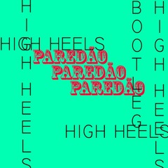 Omulu-Paredão(High Heels Bootleg) FREE DOWNLOAD