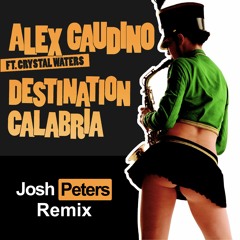 Alex Gaudino - Destination Calabria (Josh Peters Remix)