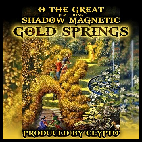 "Gold Springs" O The Great x Shadow Magnetic Prod. by Clypto