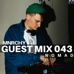 MNRCHY Guest Mix 043 // NOMAD