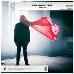 Soulfool - Our Adventures [OUT NOW]