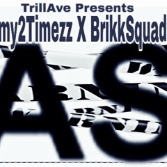 TASC - Slimmy2Timezz X BrikkSquad - FadedTV