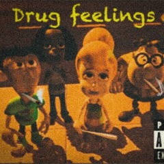 Drug Feelings