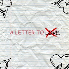 A Letter To Love