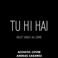 Tu hi hai [Ali Zafar | Arijit Singh] - Acoustic