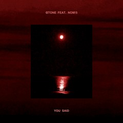 atone - You Said (feat. NOM!5)