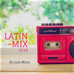 DjLuis Mora - Latin Mix 2018