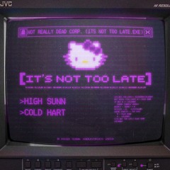 High Sunn & Cold Hart - "It's Not Too Late"