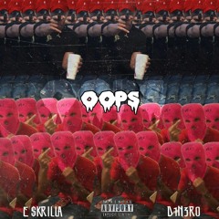 OOPS! Ft. D1N3R0 [Prod. YUNGGLIZZY]