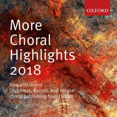 More Oxford Choral Highlights 2018