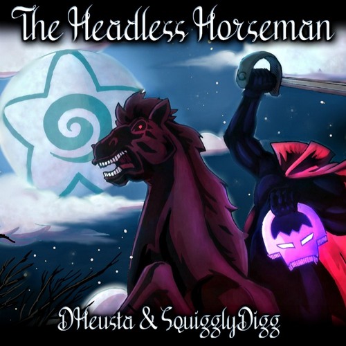 The Headless Horseman (Ft. SquigglyDigg)
