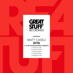 Matt Caseli - Dita (I'll Be Your Mistress Tonight) (Original Mix)