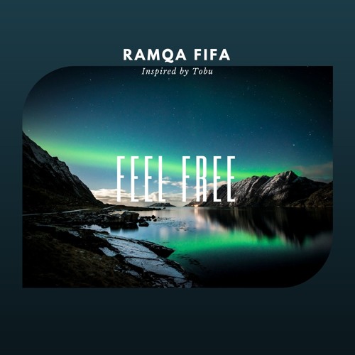 Feel Free (Inspired By Tobu)