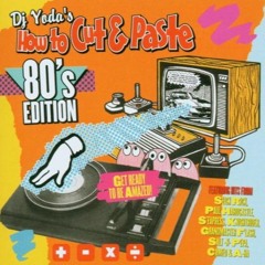 DJ Yoda's How To Cut & Paste: 80's Edition (2003)