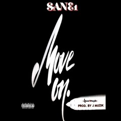 SANE1- MOVE ON (produced by J Muzik)