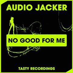 Audio Jacker - No Good For Me (Radio Mix)