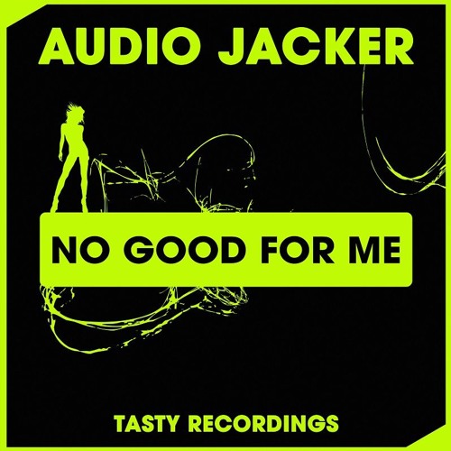 Audio Jacker - No Good For Me (Radio Mix)
