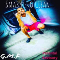 Smash - To Clean(kodak black)ZEZE