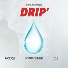 DRIP' ft. TKLA & VictorTheTraveler