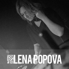 Curated by DSH #109: Lena Popova