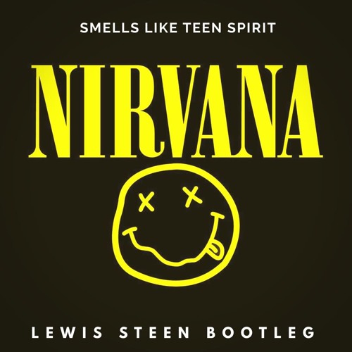 Smells Like Teen Spirit (Lewis Steen Bootleg)FREE DOWNLOAD