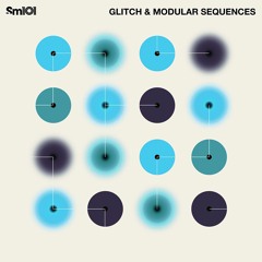 Glitch & Modular Sequences - OUT NOW