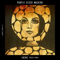 PURPLE DISCO MACHINE - Encore - YUKSEK Remix