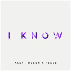 Alex Hobson & REESE - I Know [Radio Edit]