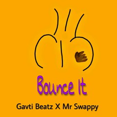 Gavti Beatz X Mr Swappy - Bounce It