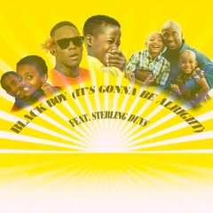 Black Boy(It's Gonna Be Alright) Feat. Sterling Duns