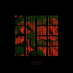 Charlie Puth - How long (Zealo remix)