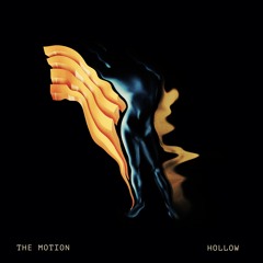 THE MOTION - Hollow
