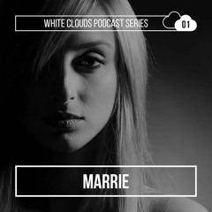White Clouds Podcast Series #001 - Marrie
