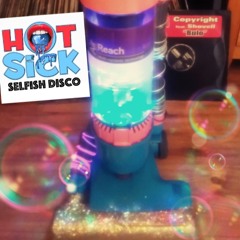 Hot Sick's 'Disco Hoover' Selfish Disco