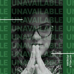 Unavailable - Michelle Pereira